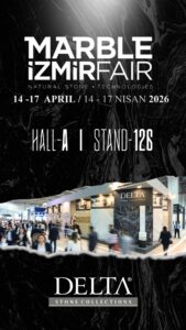 Delta Marble Showcases Its Strength at Marble Izmir 2026